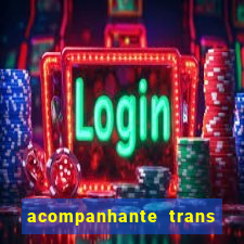 acompanhante trans em santos